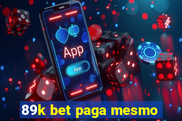 89k bet paga mesmo